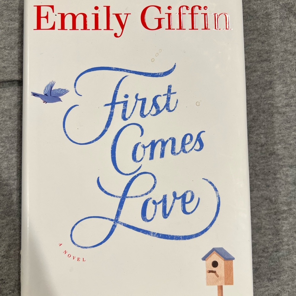 First Comes Love by Emily Giffin Hardcover